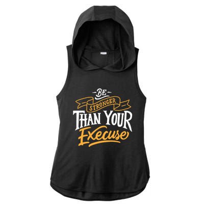 Be Stronger Than Your Excuse Gift Ladies PosiCharge Tri-Blend Wicking Draft Hoodie Tank