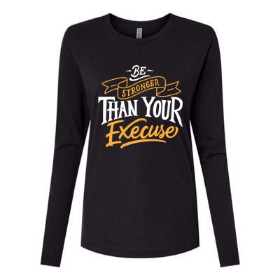 Be Stronger Than Your Excuse Gift Womens Cotton Relaxed Long Sleeve T-Shirt