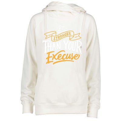 Be Stronger Than Your Excuse Gift Womens Funnel Neck Pullover Hood