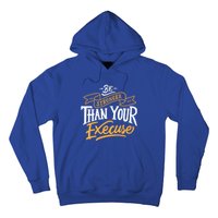 Be Stronger Than Your Excuse Gift Hoodie