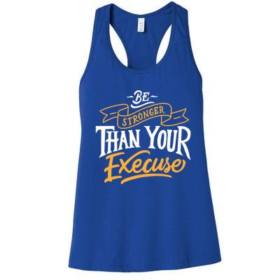 Be Stronger Than Your Excuse Gift Women's Racerback Tank