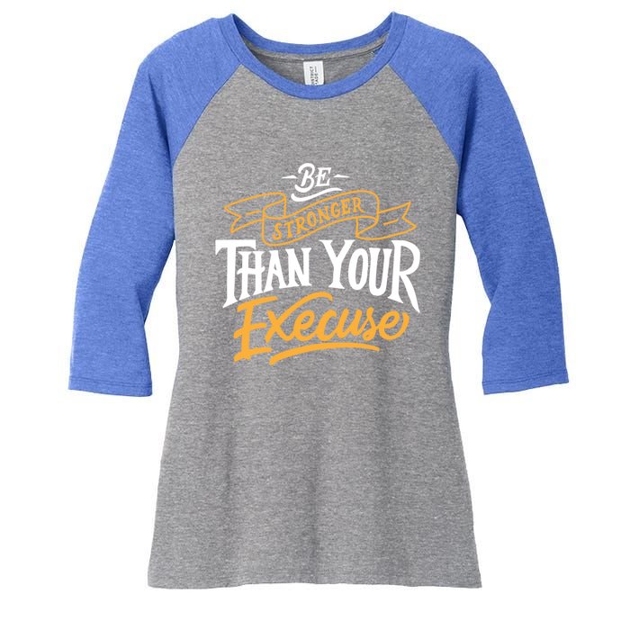 Be Stronger Than Your Excuse Gift Women's Tri-Blend 3/4-Sleeve Raglan Shirt