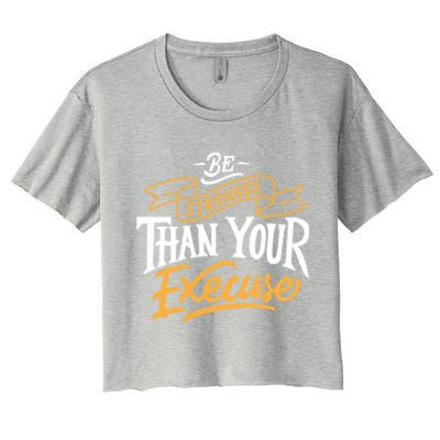 Be Stronger Than Your Excuse Gift Women's Crop Top Tee