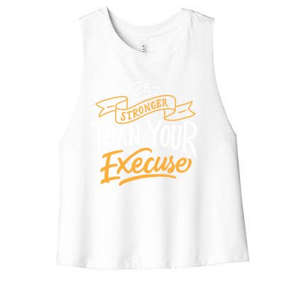 Be Stronger Than Your Excuse Gift Women's Racerback Cropped Tank