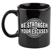 Be Stronger Than Your Excuse Gym Exercise Workout Fitness Meaningful Gift 11oz C Handle Ceramic Mug