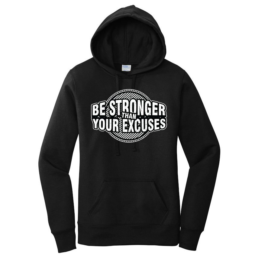Be Stronger Than Your Excuse Gym Exercise Workout Fitness Meaningful Gift Women's Pullover Hoodie