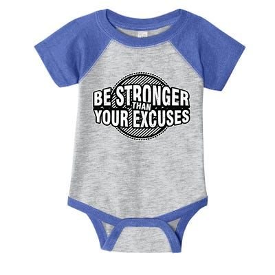 Be Stronger Than Your Excuse Gym Exercise Workout Fitness Meaningful Gift Infant Baby Jersey Bodysuit