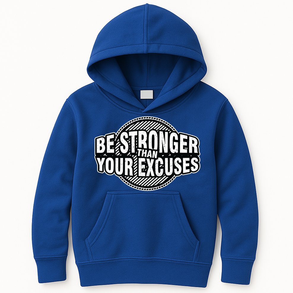 Be Stronger Than Your Excuse Gym Exercise Workout Fitness Meaningful Gift Kids Hoodie