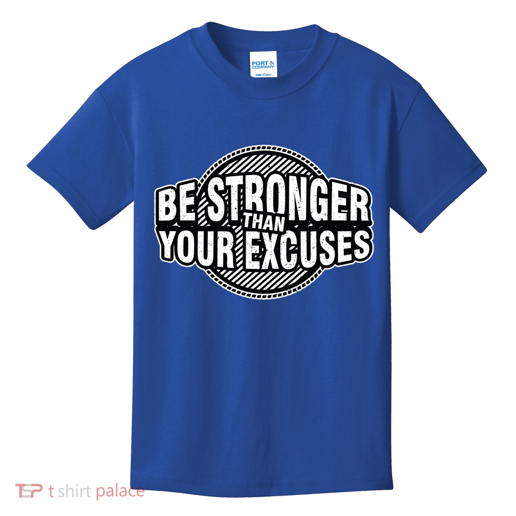 Be Stronger Than Your Excuse Gym Exercise Workout Fitness Meaningful Gift Kids T-Shirt