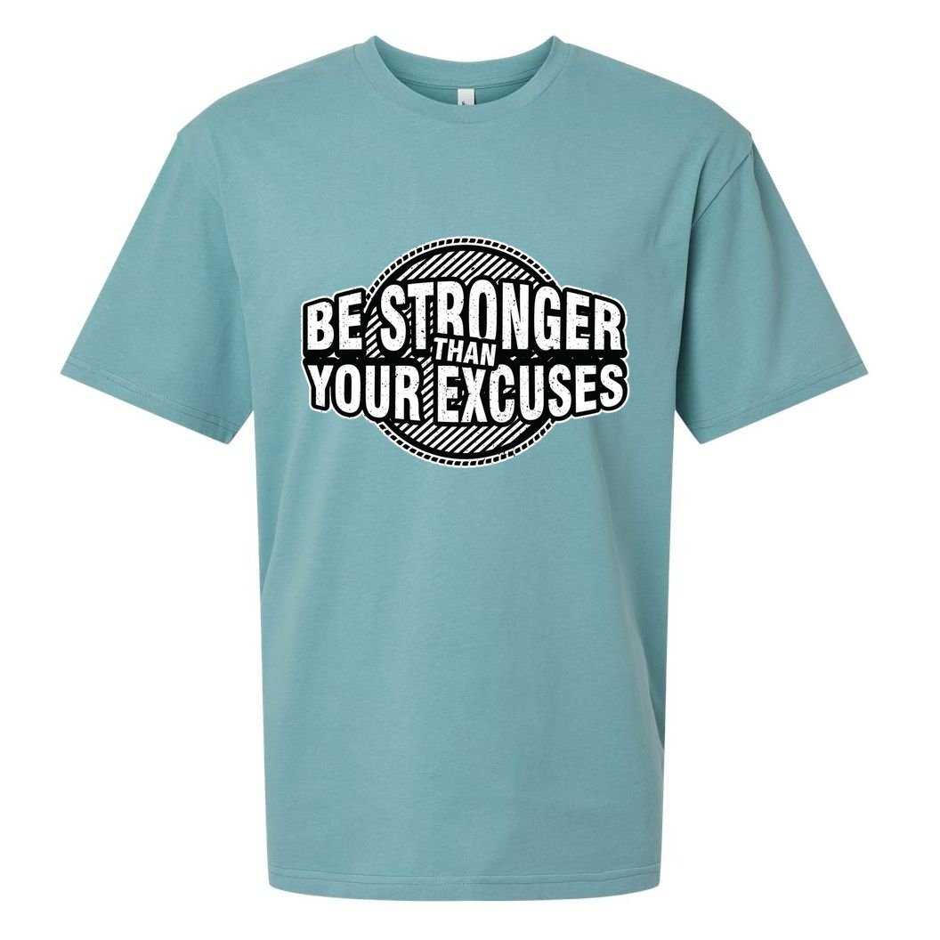Be Stronger Than Your Excuse Gym Exercise Workout Fitness Meaningful Gift Sueded Cloud Jersey T-Shirt