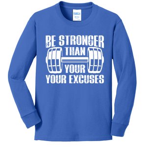 Be Stronger Than Your Excuses Motivational Workout Fitness Gift Kids Long Sleeve Shirt