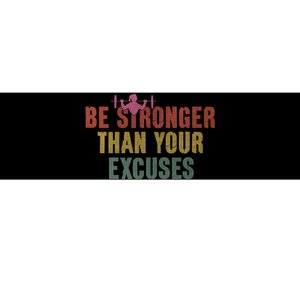 Be Stronger Than Your Excuses Gym Motivational Retro Funny Gift Bumper Sticker