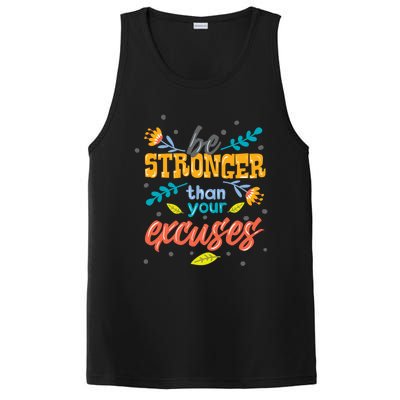 Be Stronger Than Your Excuses Gift Inspiring And Motivating Gift PosiCharge Competitor Tank