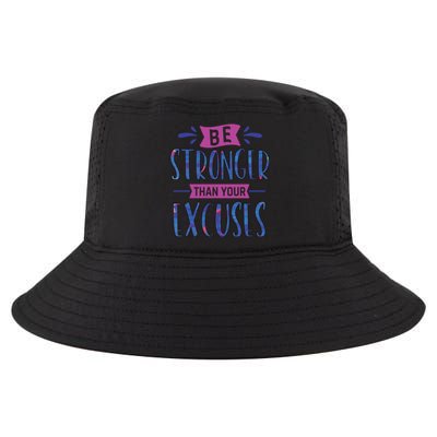 Be Stronger Than Your Excuses Gift Cool Comfort Performance Bucket Hat