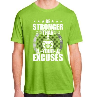 Be Stronger Than Your Excuses Bodybuilding Weightlifting Gift Adult ChromaSoft Performance T-Shirt