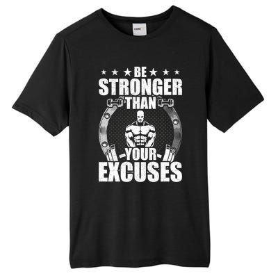 Be Stronger Than Your Excuses Bodybuilding Weightlifting Gift Tall Fusion ChromaSoft Performance T-Shirt