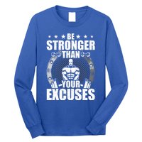 Be Stronger Than Your Excuses Bodybuilding Weightlifting Gift Long Sleeve Shirt