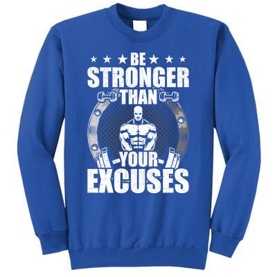 Be Stronger Than Your Excuses Bodybuilding Weightlifting Gift Sweatshirt