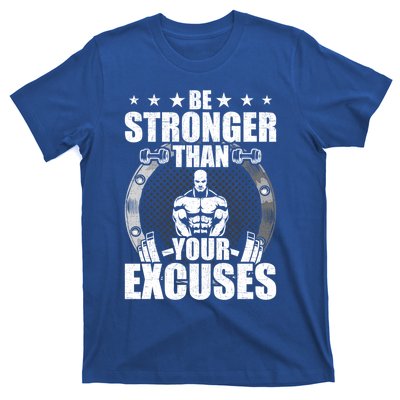 Be Stronger Than Your Excuses Bodybuilding Weightlifting Gift T-Shirt