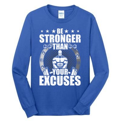 Be Stronger Than Your Excuses Bodybuilding Weightlifting Gift Tall Long Sleeve T-Shirt