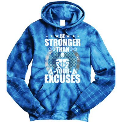 Be Stronger Than Your Excuses Bodybuilding Weightlifting Gift Tie Dye Hoodie