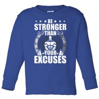 Be Stronger Than Your Excuses Bodybuilding Weightlifting Gift Toddler Long Sleeve Shirt