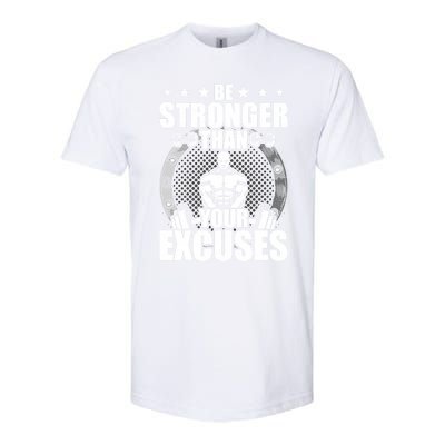 Be Stronger Than Your Excuses Bodybuilding Weightlifting Gift Softstyle CVC T-Shirt