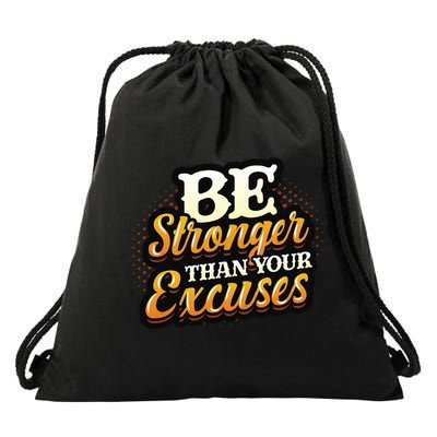 Be Stronger Than Your Excuses Fitness Cool Gift Drawstring Bag