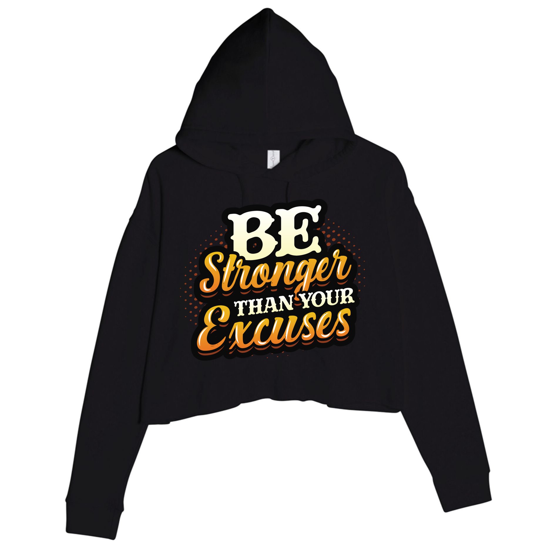 Be Stronger Than Your Excuses Fitness Cool Gift Crop Fleece Hoodie