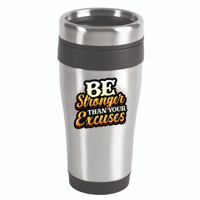 Be Stronger Than Your Excuses Fitness Cool Gift 16oz Travel Tumbler