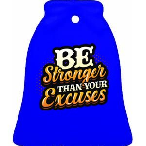 Be Stronger Than Your Excuses Fitness Cool Gift Ceramic Bell Ornament