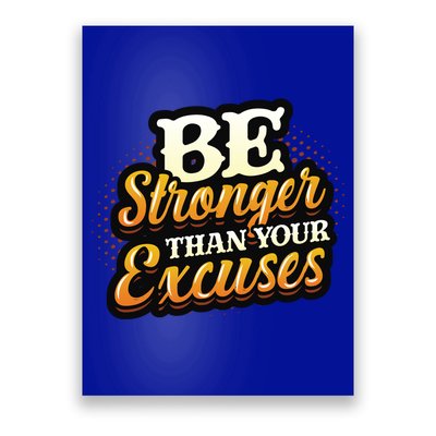 Be Stronger Than Your Excuses Fitness Cool Gift Poster
