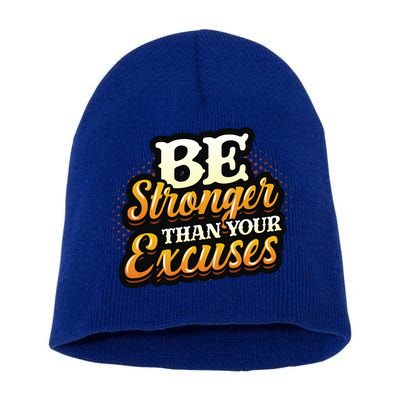 Be Stronger Than Your Excuses Fitness Cool Gift Short Acrylic Beanie