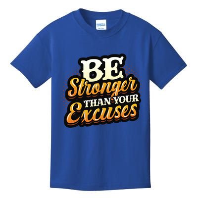 Be Stronger Than Your Excuses Fitness Cool Gift Kids T-Shirt