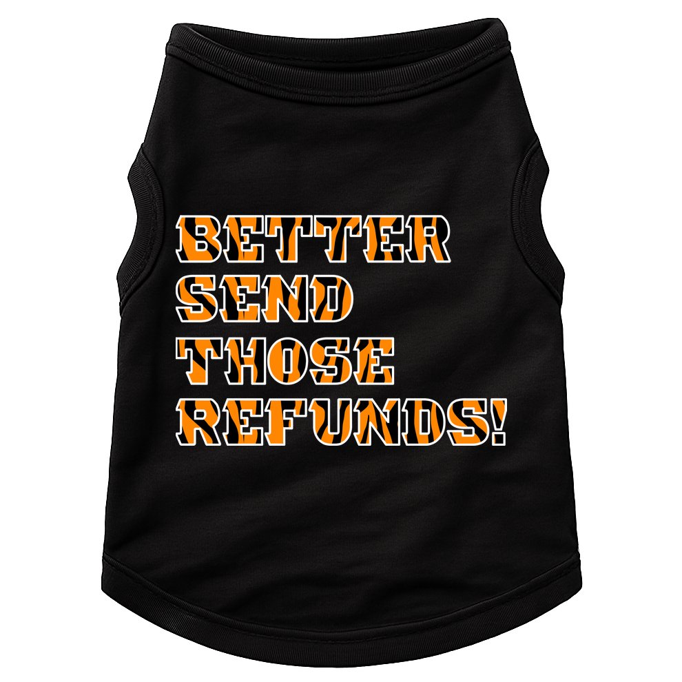 Better Send Those Refunds Cincinnati Funny Football Fan Doggie Tank
