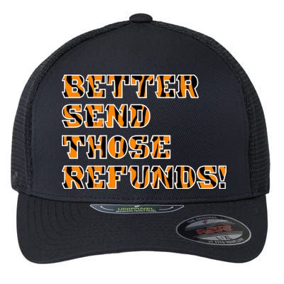 Better Send Those Refunds Cincinnati Funny Football Fan Flexfit Unipanel Trucker Cap