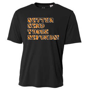 Better Send Those Refunds Cincinnati Funny Football Fan Cooling Performance Crew T-Shirt