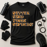 Better Send Those Refunds Cincinnati Funny Football Fan Performance Shirt