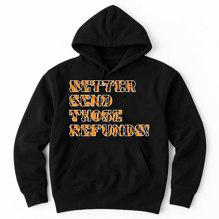 Better Send Those Refunds Cincinnati Funny Football Fan Hoodie