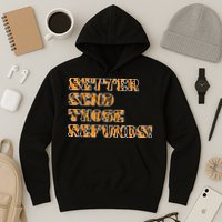 Better Send Those Refunds Cincinnati Funny Football Fan Hoodie
