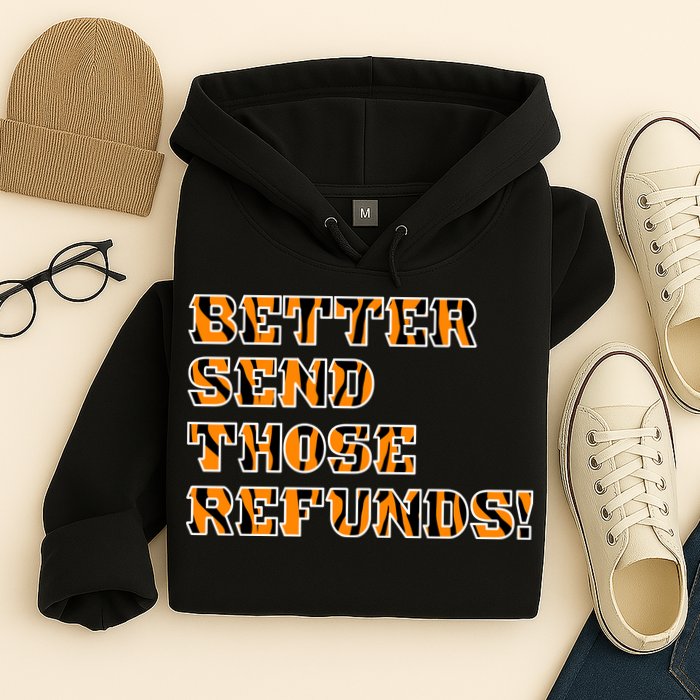 Better Send Those Refunds Cincinnati Funny Football Fan Hoodie