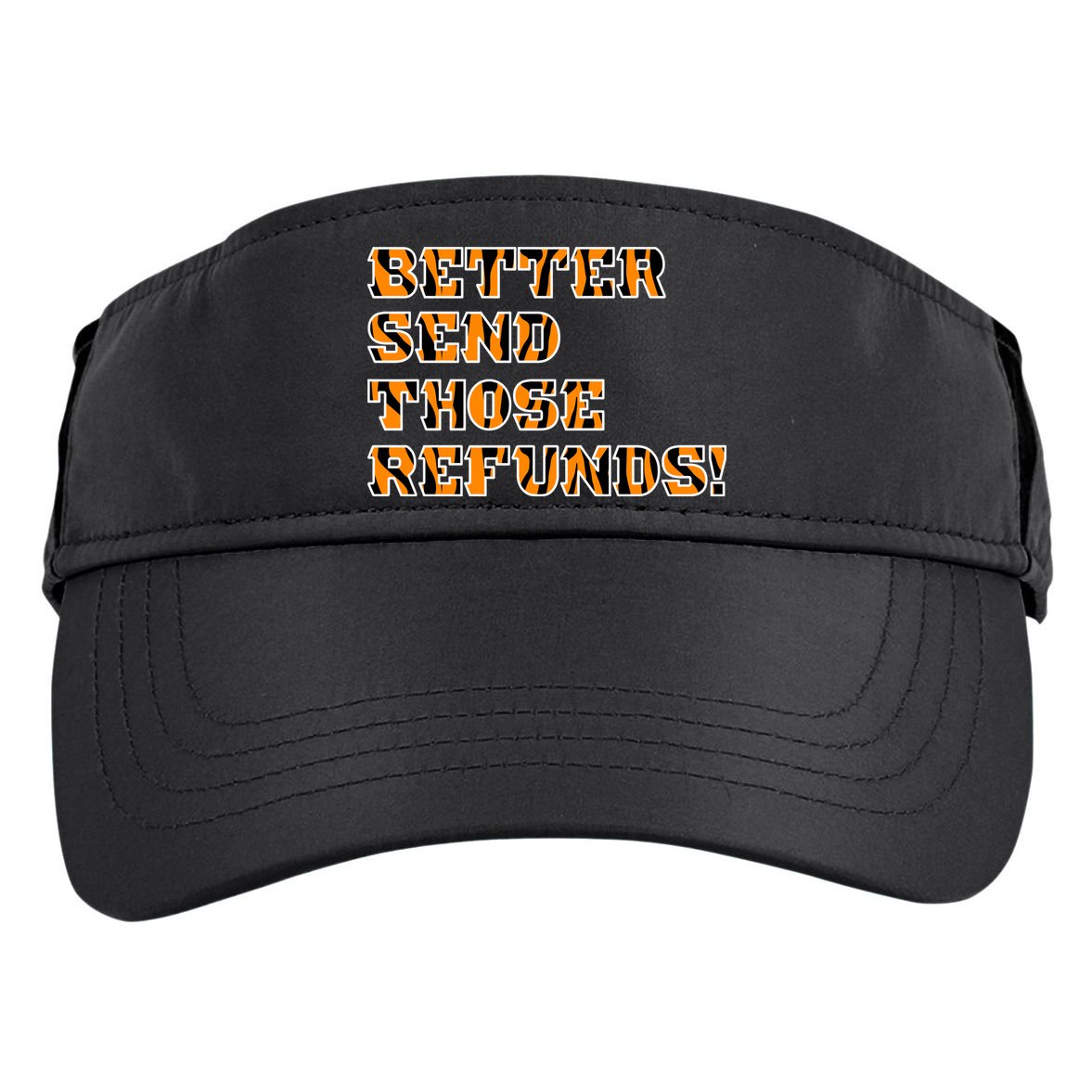 Better Send Those Refunds Cincinnati Funny Football Fan Adult Drive Performance Visor