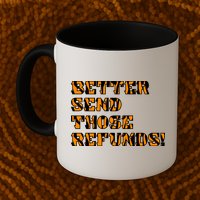 Better Send Those Refunds Cincinnati Funny Football Fan Mug