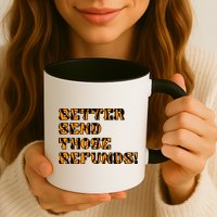 Better Send Those Refunds Cincinnati Funny Football Fan Mug