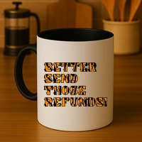 Better Send Those Refunds Cincinnati Funny Football Fan Mug