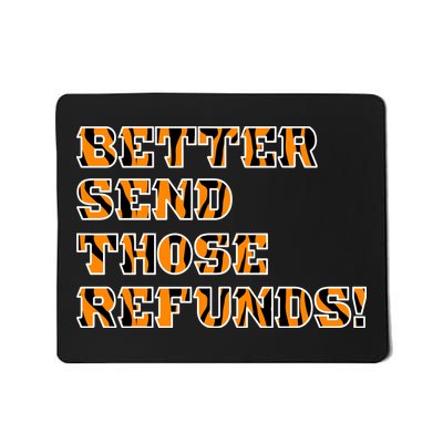 Better Send Those Refunds Cincinnati Funny Football Fan Mousepad
