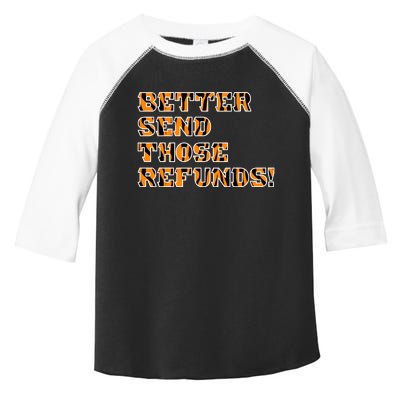 Better Send Those Refunds Cincinnati Funny Football Fan Toddler Fine Jersey T-Shirt