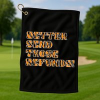 Better Send Those Refunds Cincinnati Funny Football Fan Golf Towel