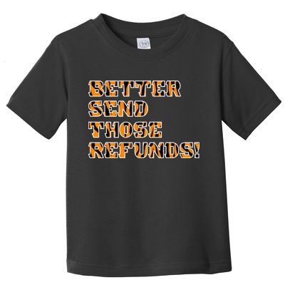 Better Send Those Refunds Cincinnati Funny Football Fan Toddler T-Shirt