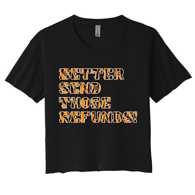Better Send Those Refunds Cincinnati Funny Football Fan Crop Top